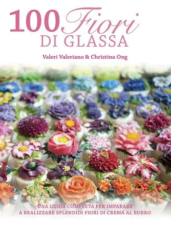 100 fiori di glassa. Ediz. illustrata Compra Oggi Stesso