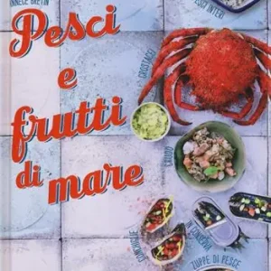 Offerta Limitata Pesci e frutti di mare. Ediz. illustrata