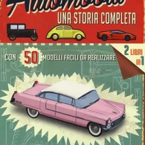 Economico Automobili. Una storia completa. Ediz. illustrata. Con gadget