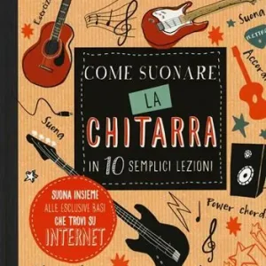 Promo Stagionale Come suonare la chitarra in 10 semplici lezioni. Ediz. illustrata