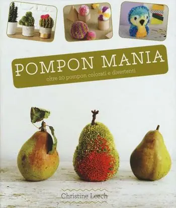 Pompon mania. Ediz. illustrata Prezzo Scontato