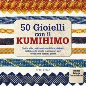 50 gioielli con il kumihimo. Ediz. illustrata Super Prezzo