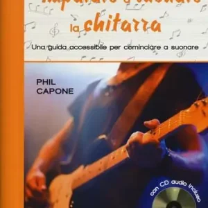 Imparare a suonare la chitarra. Una guida accessibile per cominciare a suonare. Ediz. illustrata. Con CD Audio Promozione Esclusiva