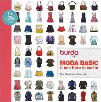 Moda basic. Il mio libro di cucito. Burda style. Ediz. a colori. Ediz. a spirale Compra Online
