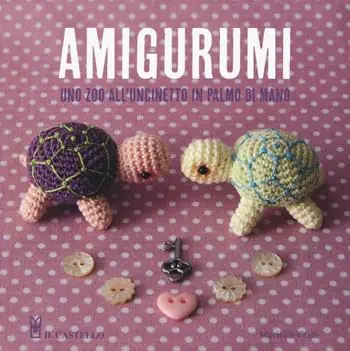 Amigurumi. Uno zoo all‘uncinetto in palmo di mano. Ediz. illustrata Soddisfatti O Rimborsati