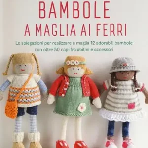 Occasione Imperdibile Bambole a maglia ai ferri. Ediz. a colori