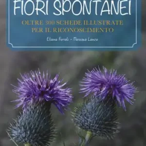 Di Tendenza Guida ai fiori spontanei. Ediz. a colori