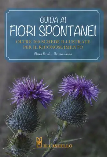 Di Tendenza Guida ai fiori spontanei. Ediz. a colori