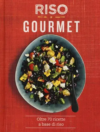 Riso gourmet. Oltre 70 ricette a base di riso. Ediz. a colori Prezzo Basso