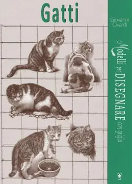 Gatti. Modelli per disegnare con griglia. Ediz. illustrata Ultimissimo Modello