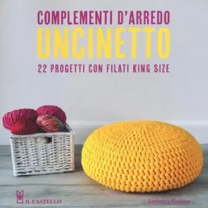 Uncinetto. Complementi d‘arredo. Ediz. a colori Nuova Collezione