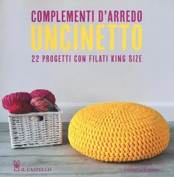 Uncinetto. Complementi d‘arredo. Ediz. a colori Nuova Collezione