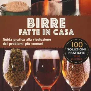 Professionale Birre fatte in casa. Guida pratica alla risoluzione dei problemi più comuni