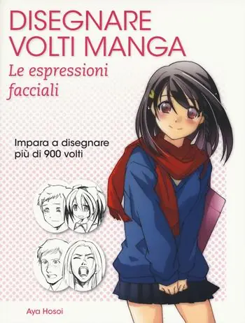 Disegnare volti manga. Le espressioni facciali. Ediz. illustrata Non Perdere