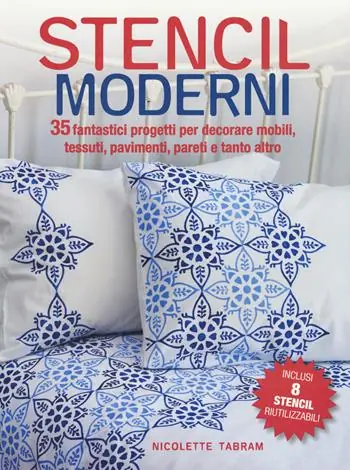 Stencil moderni. 35 fantastici progetti per decorare mobili, tessuti, pavimenti, pareti e tanto altro. Con Altro materiale cartografico Soddisfatti O Rimborsati