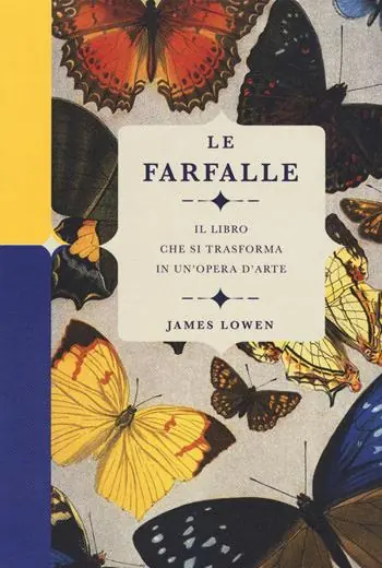 Ultima Occasione Le farfalle. Il libro che si trasforma in un‘opera d‘arte. Ediz. a colori
