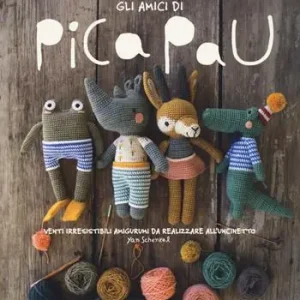 Gli amici di Pica Pau. Venti irresistibili amigurumi da realizzare all‘uncinetto. Ediz. a colori Prezzo Scontato