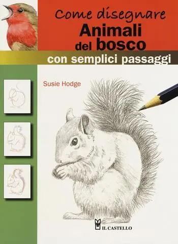 Come disegnare animali del bosco con semplici passaggi. Ediz. a colori Prezzo Di Fabbrica