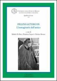 Bestseller Fellini Satyricon. L‘immaginario dell‘antico. Ediz. illustrata