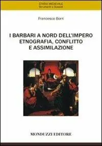I barbari a nord dell‘impero. Etnografia, conflitto e assimilazione Saldi