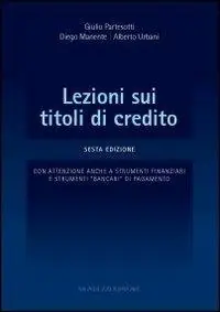 Solo Oggi Lezioni sui titoli di credito. Con attenzione anche a strumenti finanziari e strumenti «bancari» di pagamento