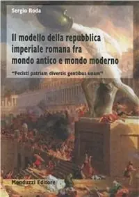 Il modello della repubblica imperiale romana fra mondo antico e mondo moderno Ultimissimo Modello