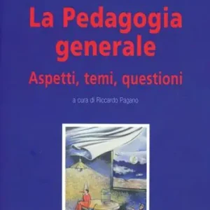 Reso Gratuito La pedagogia generale. Aspetti, temi, questioni