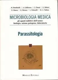 Microbiologia medica. Gli agenti infettivi dell‘uomo biologia, azione patogena, laboratorio. Parassitologia Ultima Occasione