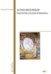 Promo Stagionale Ultima ratio regum. Forza militare e relazioni internazionali