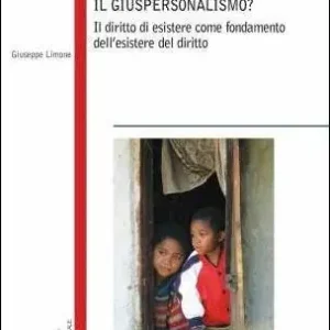 Che cos‘è il giuspersonalismo? Il diritto di esistere come fondamento dell‘esistere del diritto Nuovo Arrivo