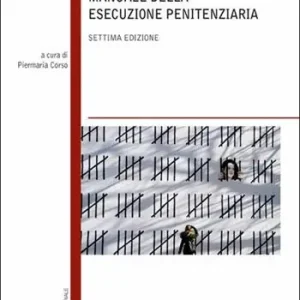Esclusivo Manuale della esecuzione penitenziaria