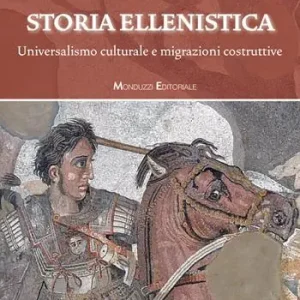 Storia Ellenistica. Universalismo culturale e migrazioni costruttive Prezzo Di Fabbrica