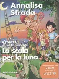 La scala per la luna. Le avventure del folletto Seminasogni Professionale