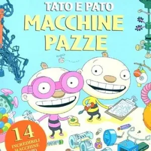 Tato e Pato macchine pazze. Ediz. illustrata Scelto Dai Clienti