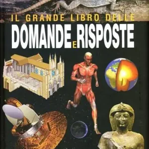 Ultimissimo Modello Il grande libro delle domande e delle risposte. Ediz. illustrata