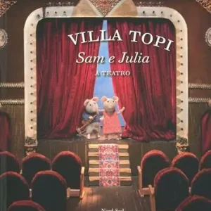 Sam e Julia a teatro. Villatopi. Ediz. illustrata Promozione
