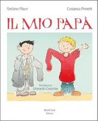 Saldi Il mio papà. Ediz. illustrata