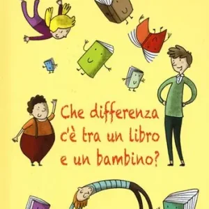 Ultime Pezzi Che differenza c‘è tra un libro e un bambino? Ediz. illustrata