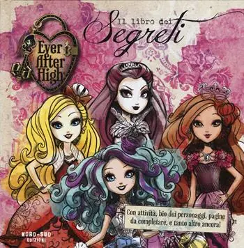 Il libro dei segreti. Ever After High. Ediz. illustrata Ultime Pezzi