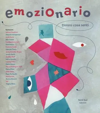 Ultime Pezzi Emozionario. Dimmi cosa senti. Ediz. illustrata