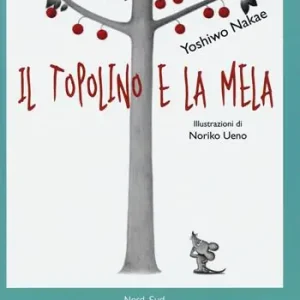 Quantità Limitata Il topolino e la mela. Ediz. illustrata