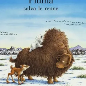 Piuma salva le renne. Ediz. a colori Popolare