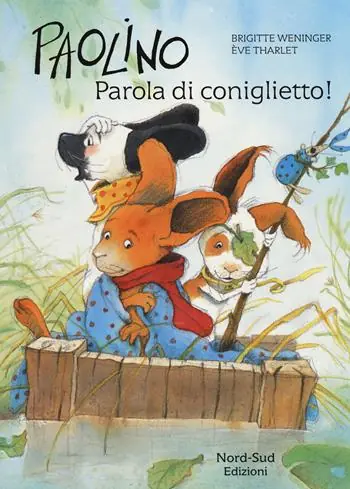 Esclusivo Paolino, parola di coniglietto! Ediz. a colori