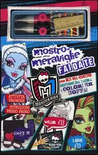 Compra Adesso Mostro-meraviglie fai da te. Monster High. Ediz. illustrata. Con gadget