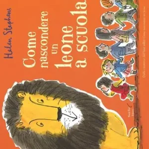 Più Venduto Come nascondere un leone a scuola. Ediz. illustrata