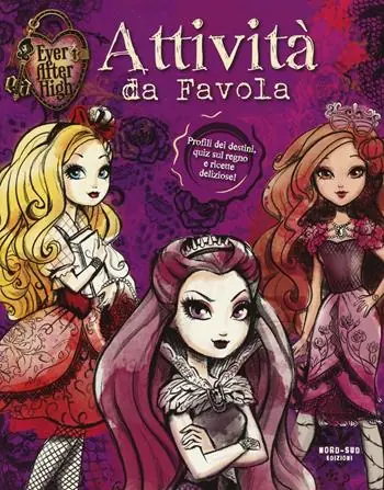 Attività da favola. Ever After High Ultimissimo Modello