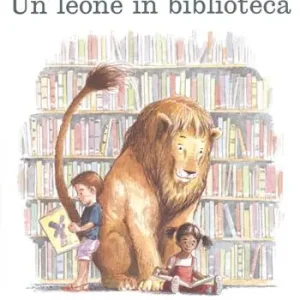 Offerta Speciale Un leone in biblioteca. Ediz. illustrata