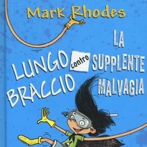 Lungobraccio contro la supplente malvagia Must-Have