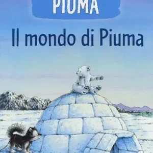 Il mondo di Piuma. Ediz. a colori Offerta