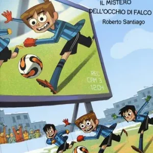 Professionale Il mistero dell‘occhio di falco. Goleador. Ediz. a colori. Vol. 4